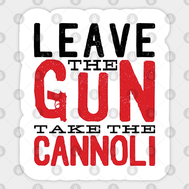 Leave the Gun Take the Cannoli Sticker by BramCrye